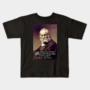 Walt Whitman portrait and quote: I accept Time absolutely... Kids T-Shirt